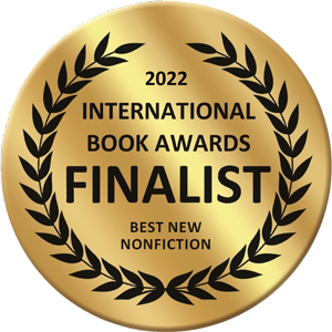 2022 Finalist at the International Book Awards for Best New Nonfiction
